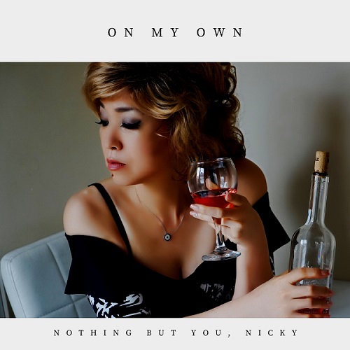 Nothing But You Nicky’s New Single, “On My Own” is Out Now!